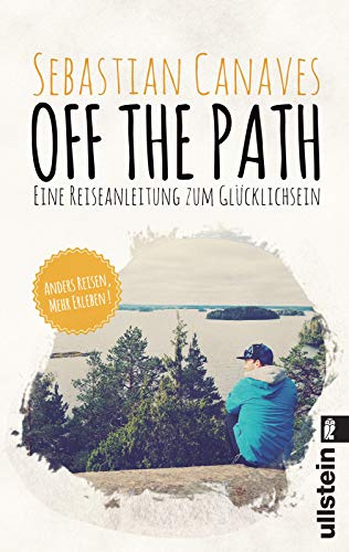 Off The Path: Eine Reiseanleitung zum Glücklichsein